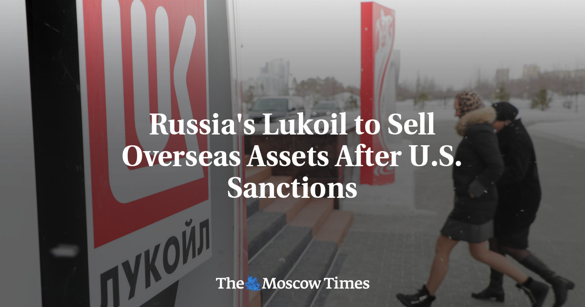 Russia's Lukoil to Sell Overseas Assets After U.S. Sanctions