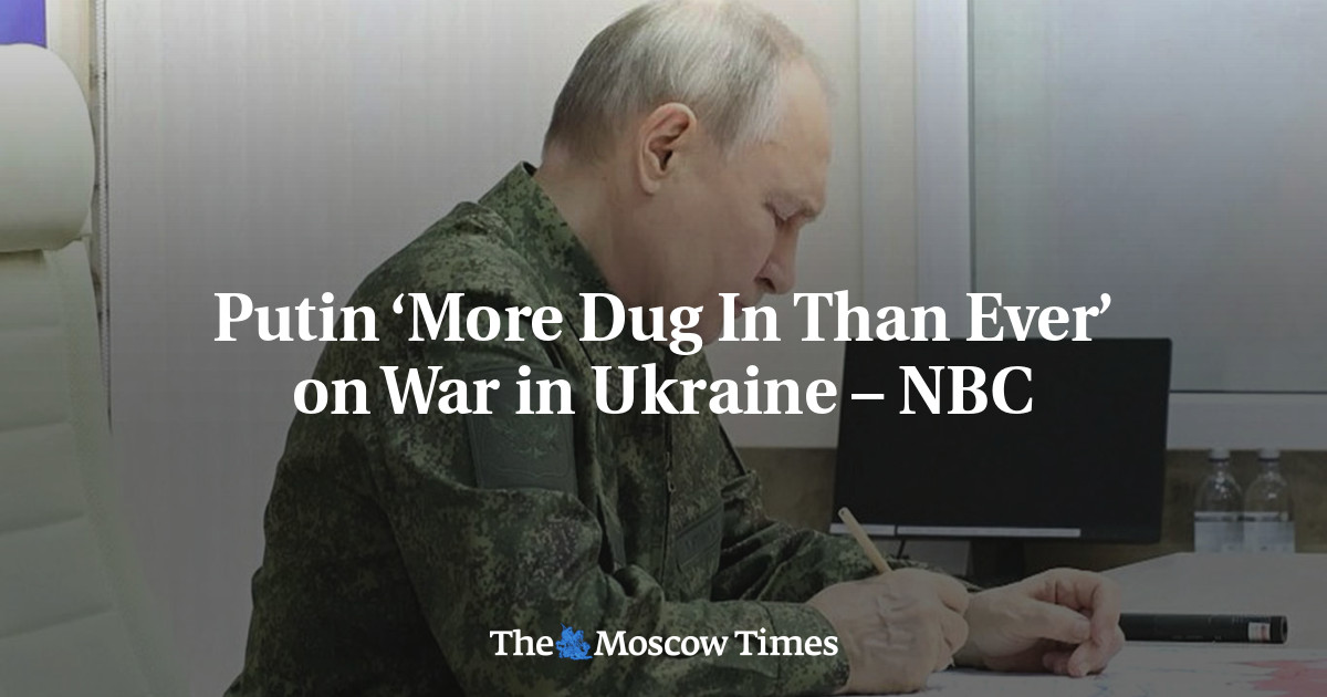 Putin ‘More Dug In Than Ever’ on War in Ukraine – NBC