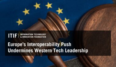 Europe’s Interoperability Push Undermines Western Tech Leadership