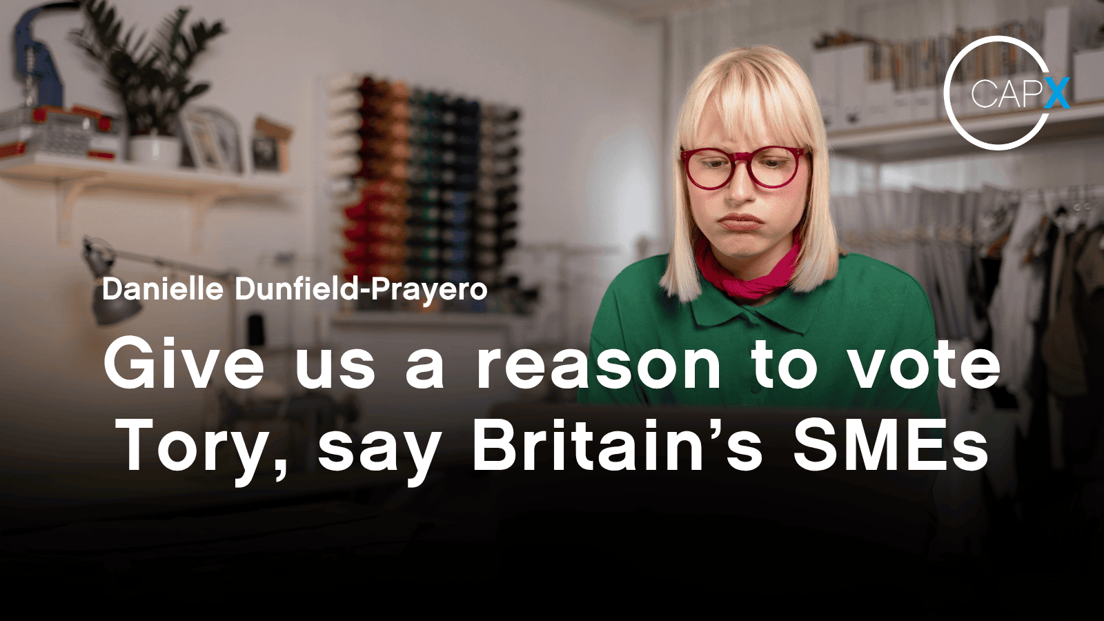 Give us a reason to vote Tory, say Britain’s SMEs