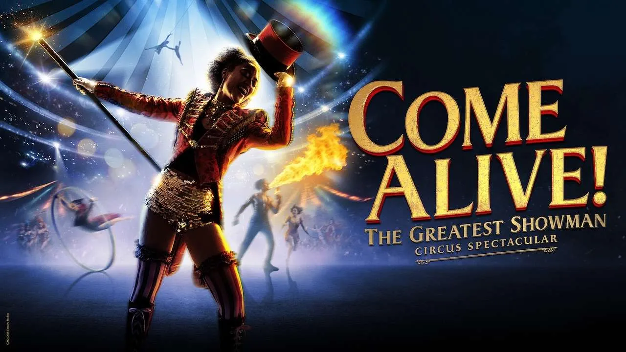 Come Alive! The Greatest Showman Circus Spectacular