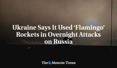Ukraine Says It Used ‘Flamingo’ Rockets in Overnight Attacks on Russia