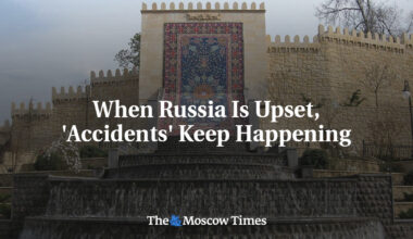When Russia Is Upset, 'Accidents' Keep Happening