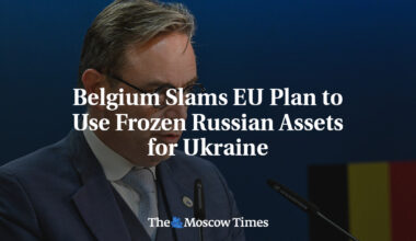 Belgium Slams EU Plan to Use Frozen Russian Assets for Ukraine