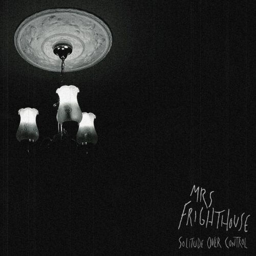Mrs. Frighthouse - Solitude Over Control Review