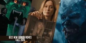 Best New Horror Movies To Add To Your Watchlist This Fall