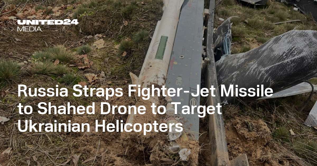 Russia Straps Fighter-Jet Missile to Shahed Drone to Target Ukrainian Helicopters — UNITED24 Media