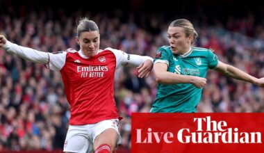 Arsenal v Liverpool: Women’s Super League – live | Women's Super League