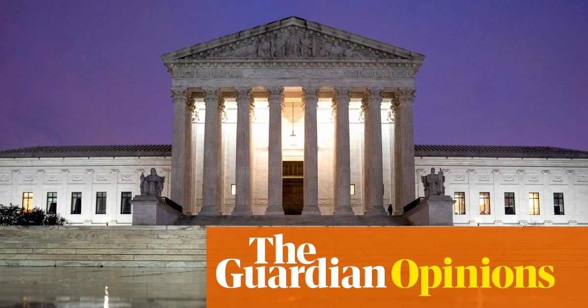 It’s time to accept that the US supreme court is illegitimate and must be replaced | Ryan Doerfler and Samuel Moyn