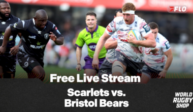 How To Watch Scarlets vs. Bristol Bears Free Stream