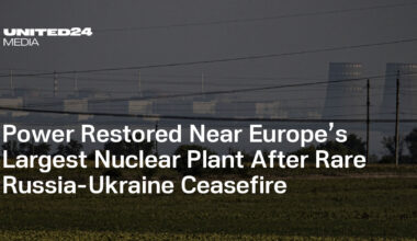 Power Restored Near Europe’s Largest Nuclear Plant After Rare Russia-Ukraine Ceasefire — UNITED24 Media