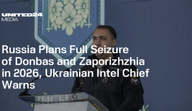 Russia Plans Full Seizure of Donbas and Zaporizhzhia in 2026, Ukrainian Intel Chief Warns — UNITED24 Media