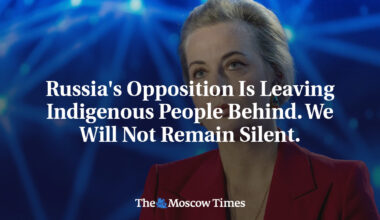 Russia's Opposition Is Leaving Indigenous People Behind. We Will Not Remain Silent.
