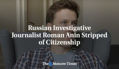 Russian Investigative Journalist Roman Anin Stripped of Citizenship