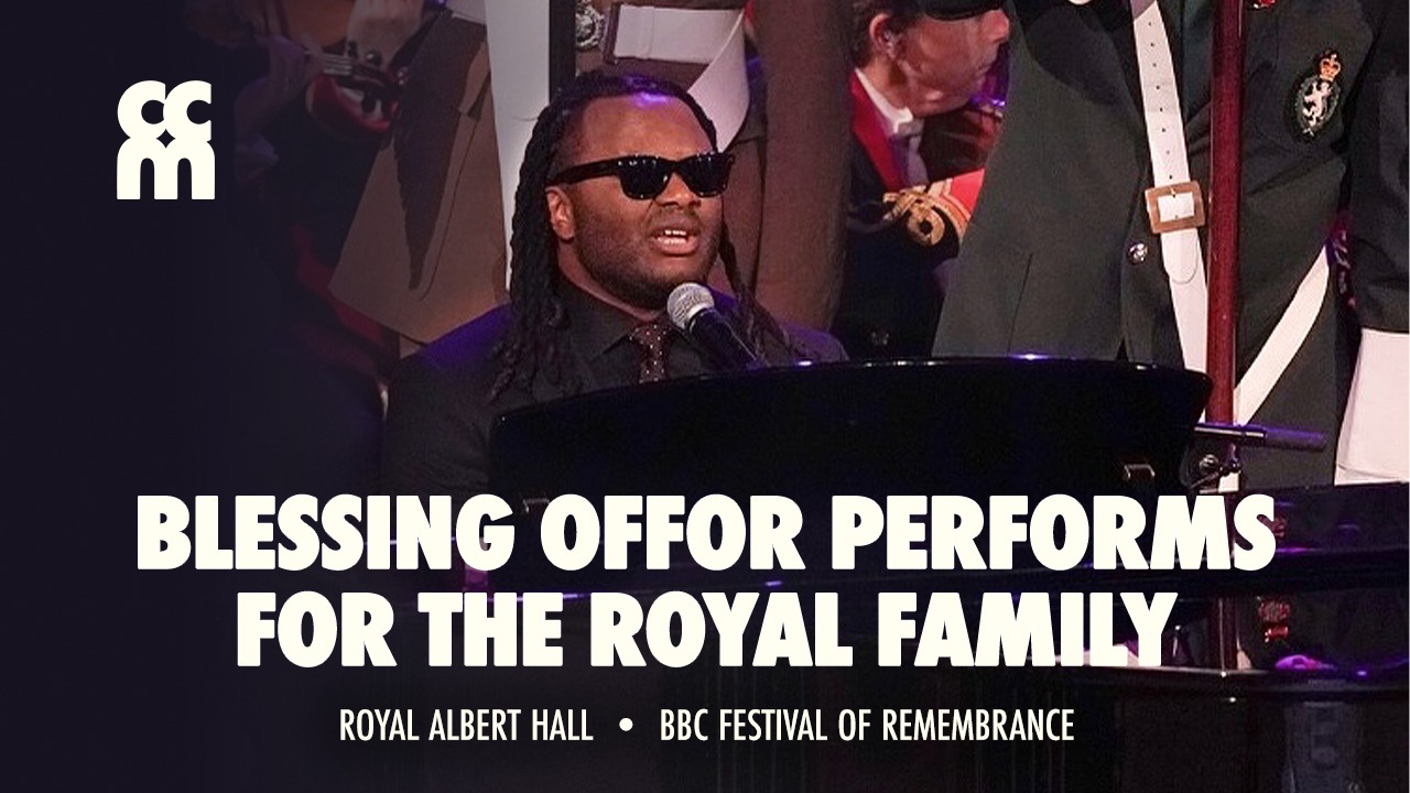 Blessing Offor Performs for the UKs Royal Family – CCM Magazine