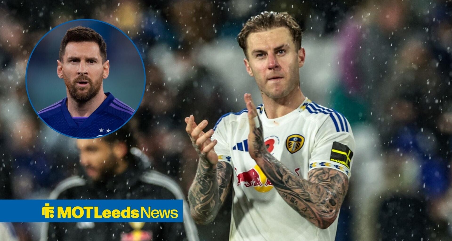 Leeds United share Joe Rodon and Lionel Messi announcement in surprise reveal