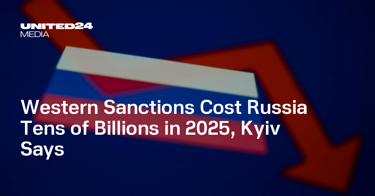 Western Sanctions Cost Russia Tens of Billions in 2025, Kyiv Says — UNITED24 Media