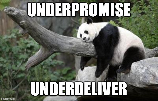 underpromise underdeliver