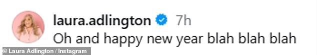 Laura captioned the post: 'Oh and happy new year blah blah blah'