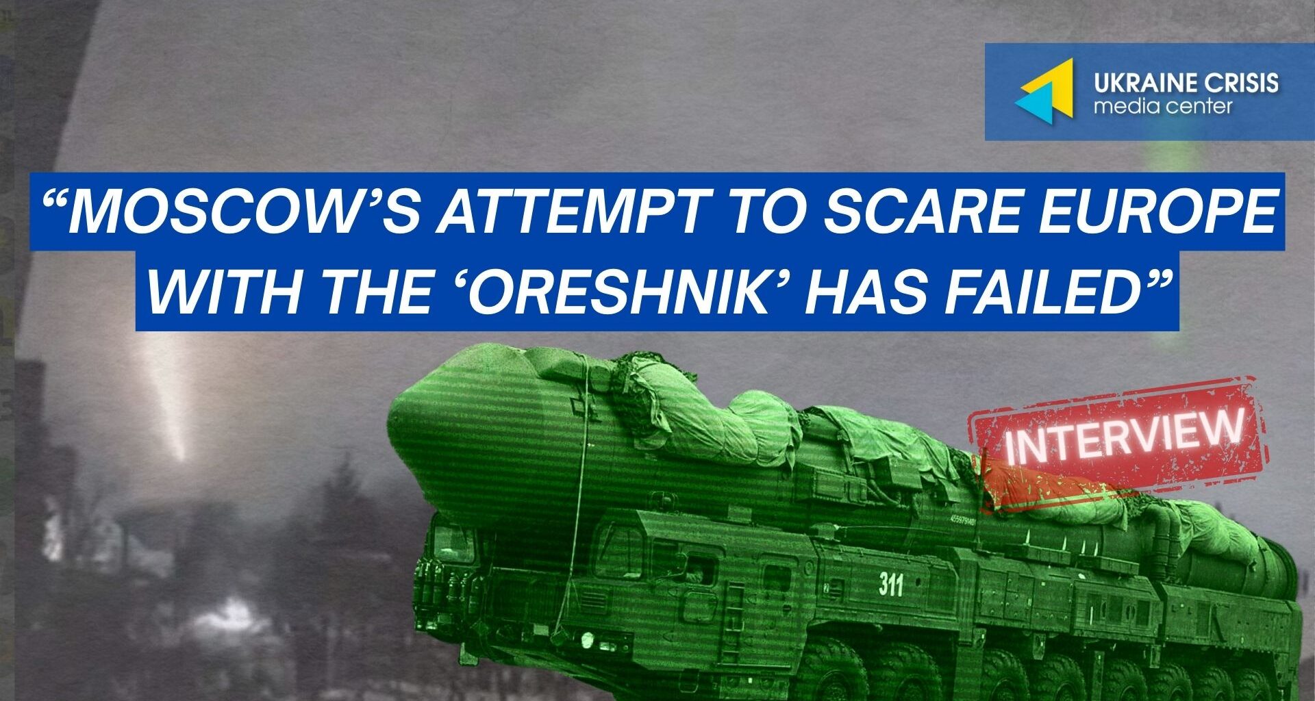 “Moscow’s attempt to scare Europe with the ‘Oreshnik’ has failed”