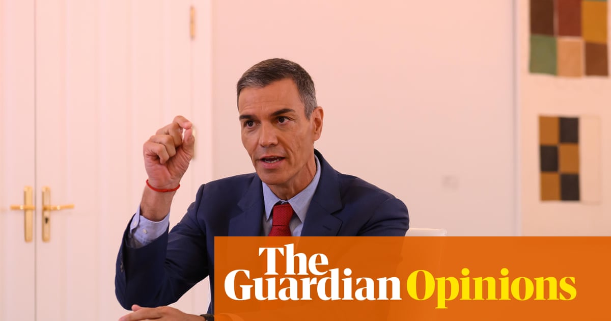 Why Spain’s prime minister has broken ranks in Europe – and dared to confront Trump | María Ramírez