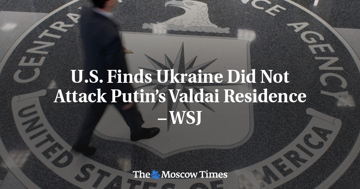 U.S. Finds Ukraine Did Not Attack Putin’s Valdai Residence – WSJ