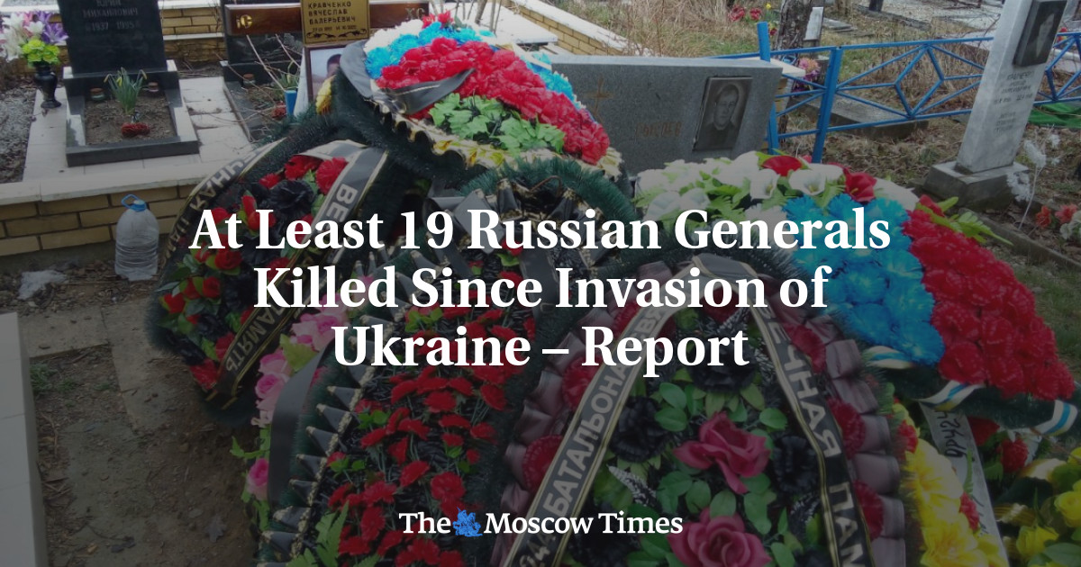 At Least 19 Russian Generals Killed Since Invasion of Ukraine – Report