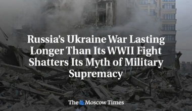 Russia’s Ukraine War Lasting Longer Than Its WWII Fight Shatters Its Myth of Military Supremacy