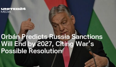 Orbán Predicts Russia Sanctions Will End by 2027, Citing War’s Possible Resolution — UNITED24 Media