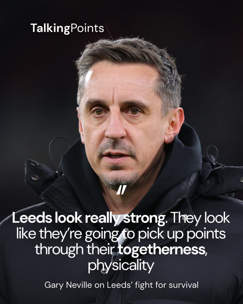 Gary Neville on Leeds' fight against relegation.