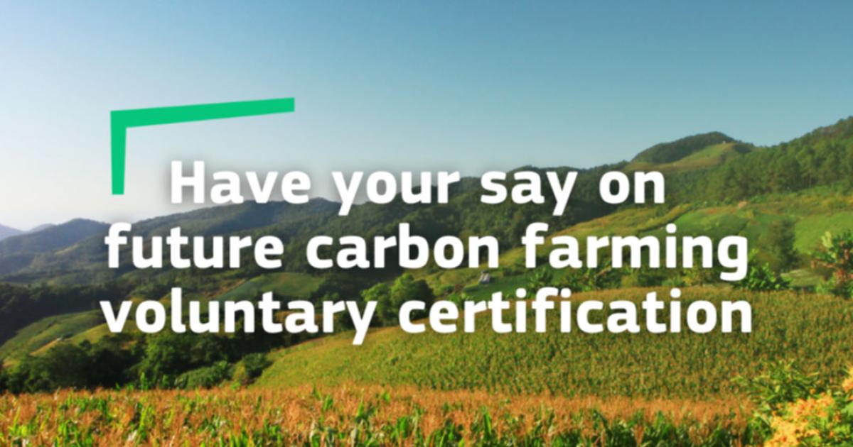 Commission invites public input on future carbon farming voluntary certification