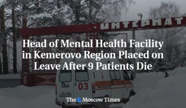 Head of Mental Health Facility in Kemerovo Region Placed on Leave After 9 Patients Die