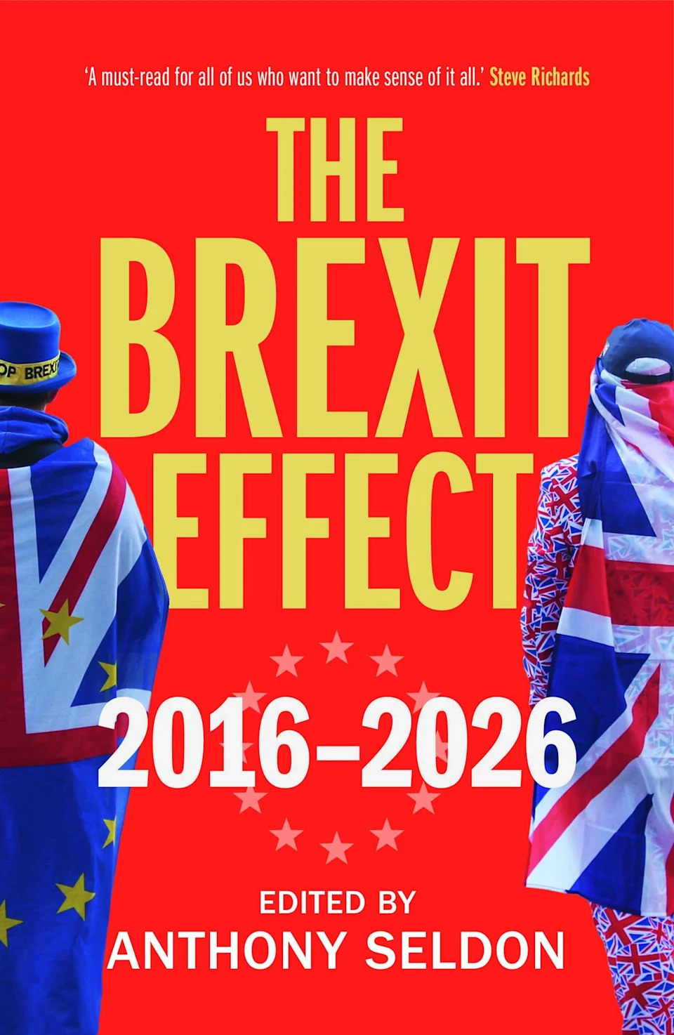 The Brexit Effect, edited by Anthony Seldon (Cambridge University Press)