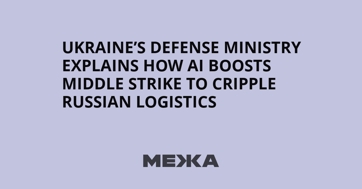 Ukraine’s Defense Ministry explains how AI boosts middle strike to cripple Russian logistics | Ukraine news