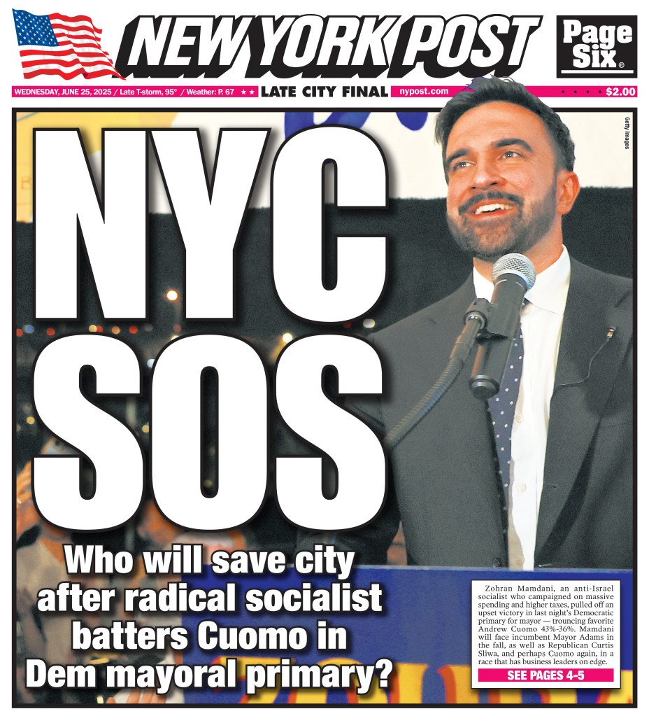 New York Post front page: NYC SOS; Zohran Mamdani upsets Andrew Cuomo in Democratic mayoral primary.