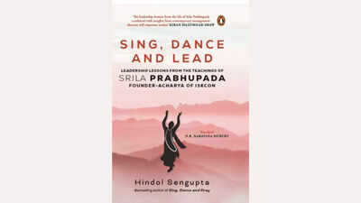 Book excerpt: 'Sing, Dance, and Lead' by Hindol Sengupta