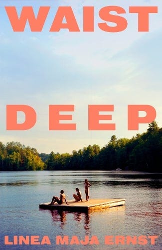 Waist Deep, Linea Maja Ernst (out now) 