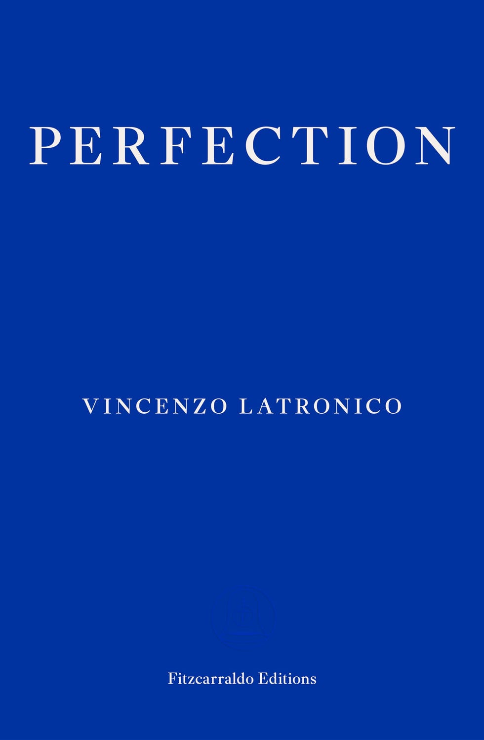 Perfection, Vincenzo Latronico (out now)