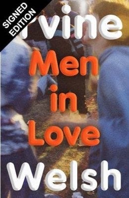 Men in Love, Irvine Welsh (out 24 July)