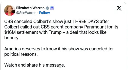Screenshot of a tweet by Elizabeth Warren mentioning CBS, Colbert's show cancellation, a $16 million settlement with Trump, and questioning political motives