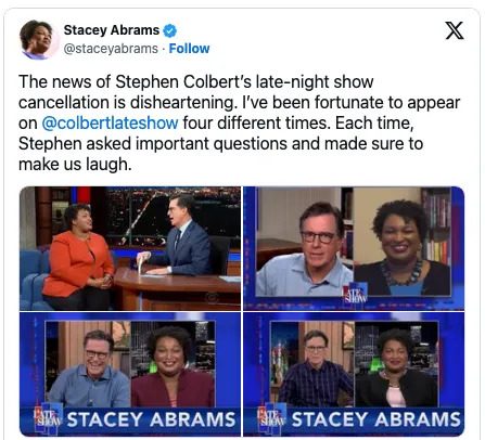 Stacey Abrams shares her thoughts on Stephen Colbert's show cancellation, expressing gratitude for past appearances and highlighting his humor and insight