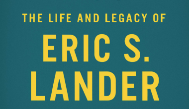 The Life and Legacy of Eric S. Lander