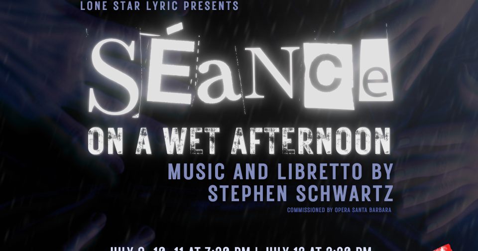 Something WICKED Comes to Houston: “Séance on a Wet Afternoon” Opera Premiere | The Arts