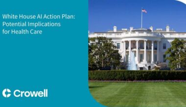 White House AI Action Plan: Potential Implications for Health Care