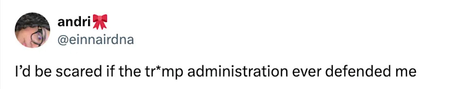 Tweet saying they would be scared if the Trump administration ever defended them