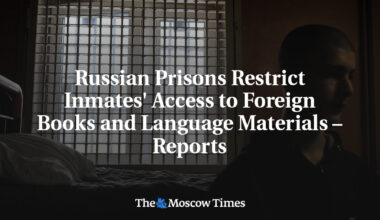 Russian Prisons Restrict Inmates' Access to Foreign Books and Language Materials – Reports
