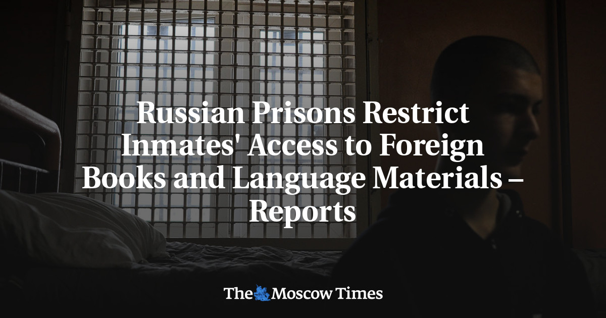 Russian Prisons Restrict Inmates' Access to Foreign Books and Language Materials – Reports