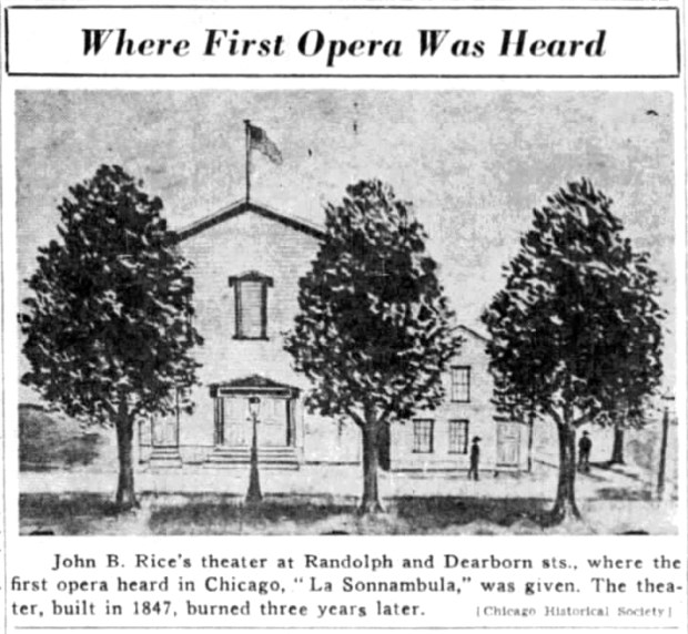 A theater near Dearborn and Randolph Streets opened by John B. Rice in 1847, became the first of its kind in Chicago and the location of the first opera performed in the city. Rice's Theater burned down in 1851. (Chicago Tribune)