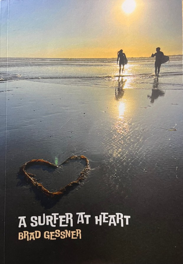 "A Surfer at Heart", a newly published book by Brad Gessner. (Karen Billing)