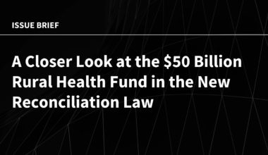 A Closer Look at the $50 Billion Rural Health Fund in the New Reconciliation Law